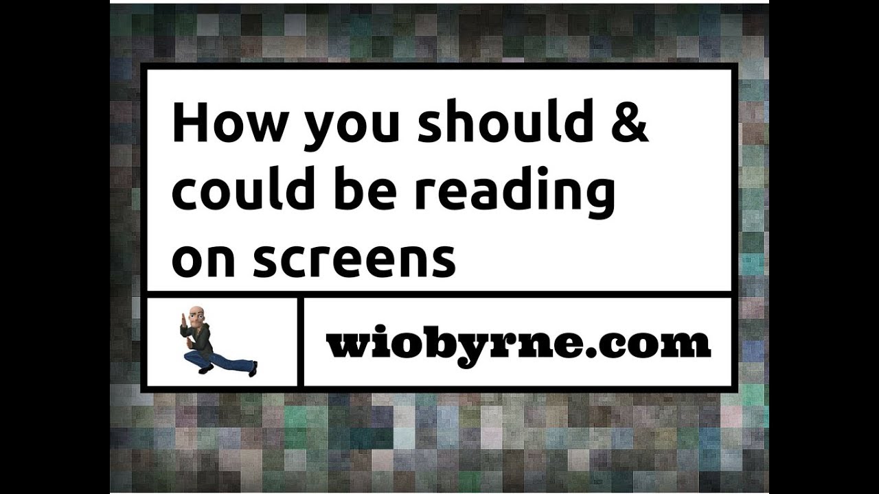 How you should and could be reading on screens