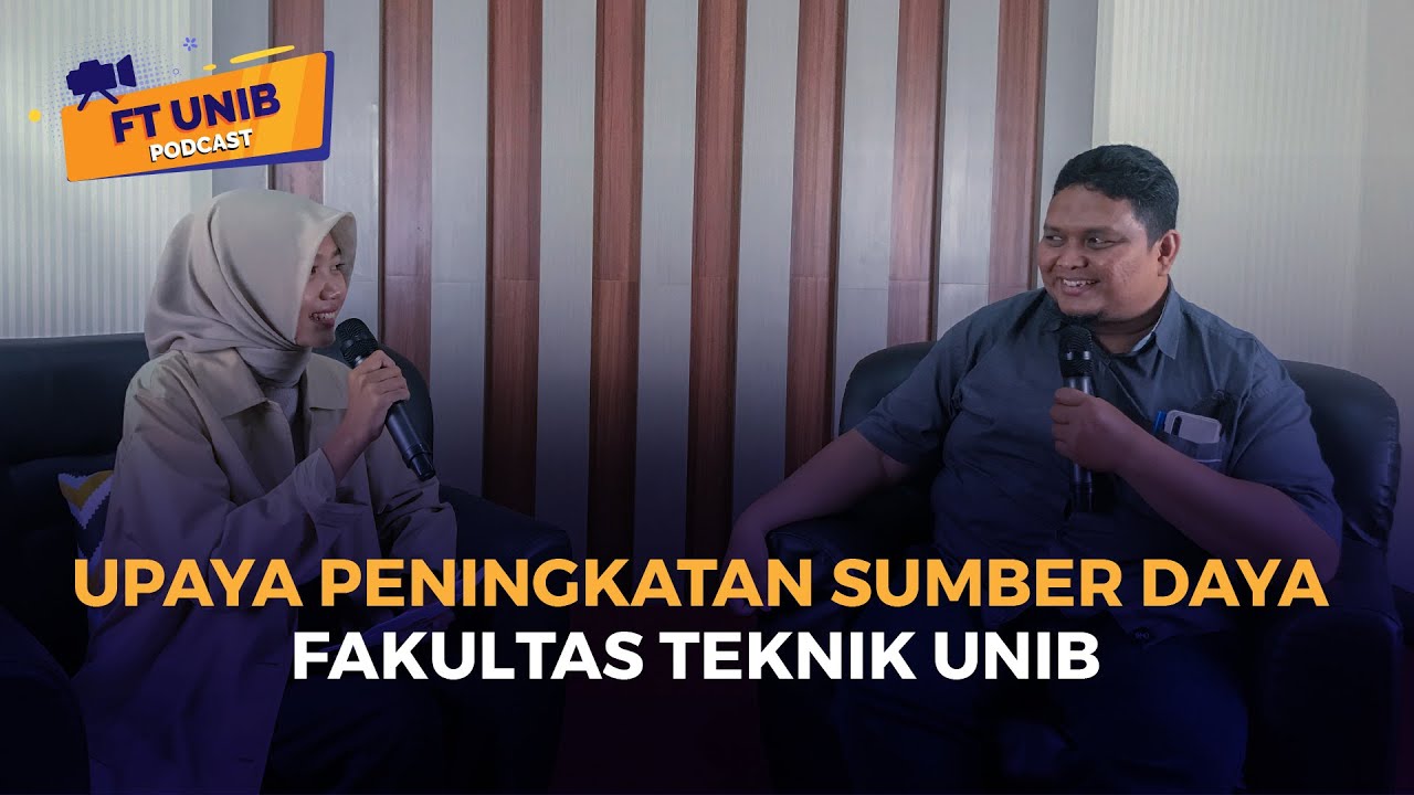 FT UNIB PODCAST EPS.3 | UPAYA PENINGKATAN SUMBER DAYA FAKULTAS TEKNIK UNIB (WD 2 FT UNIB)
