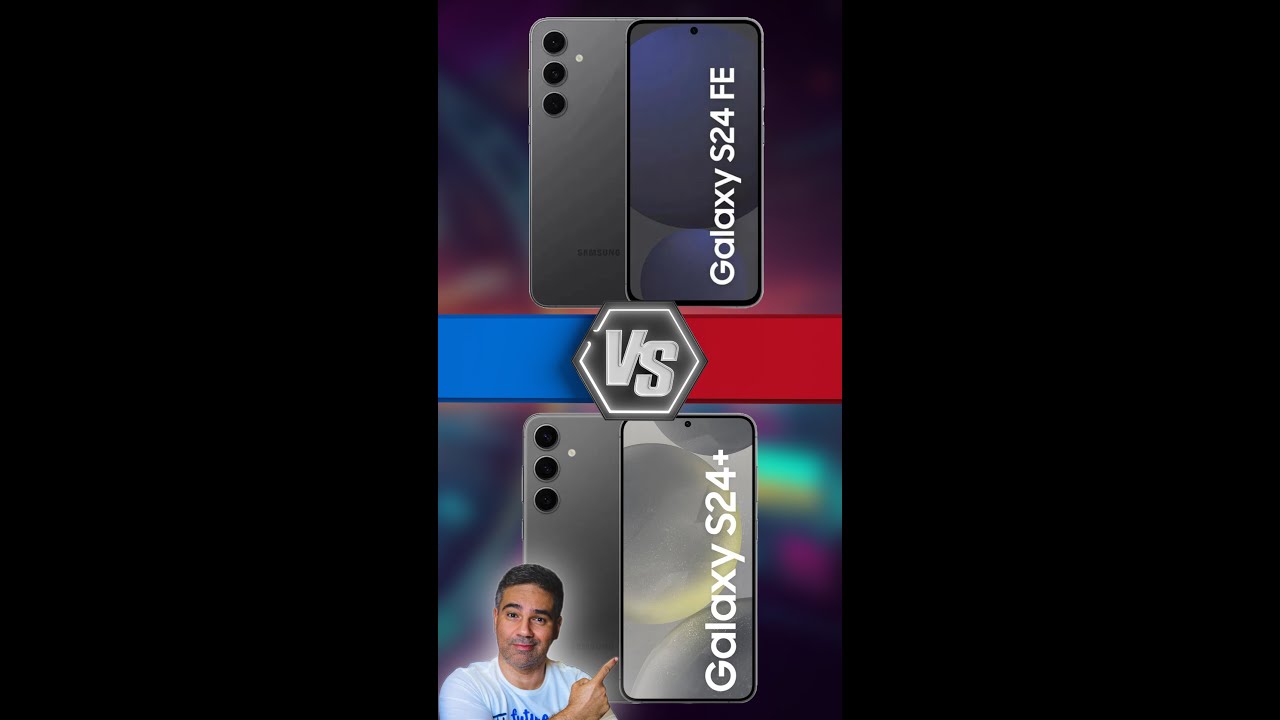 GALAXY S24 FE VS S24+ QUAL VALE MAIS A PENA?