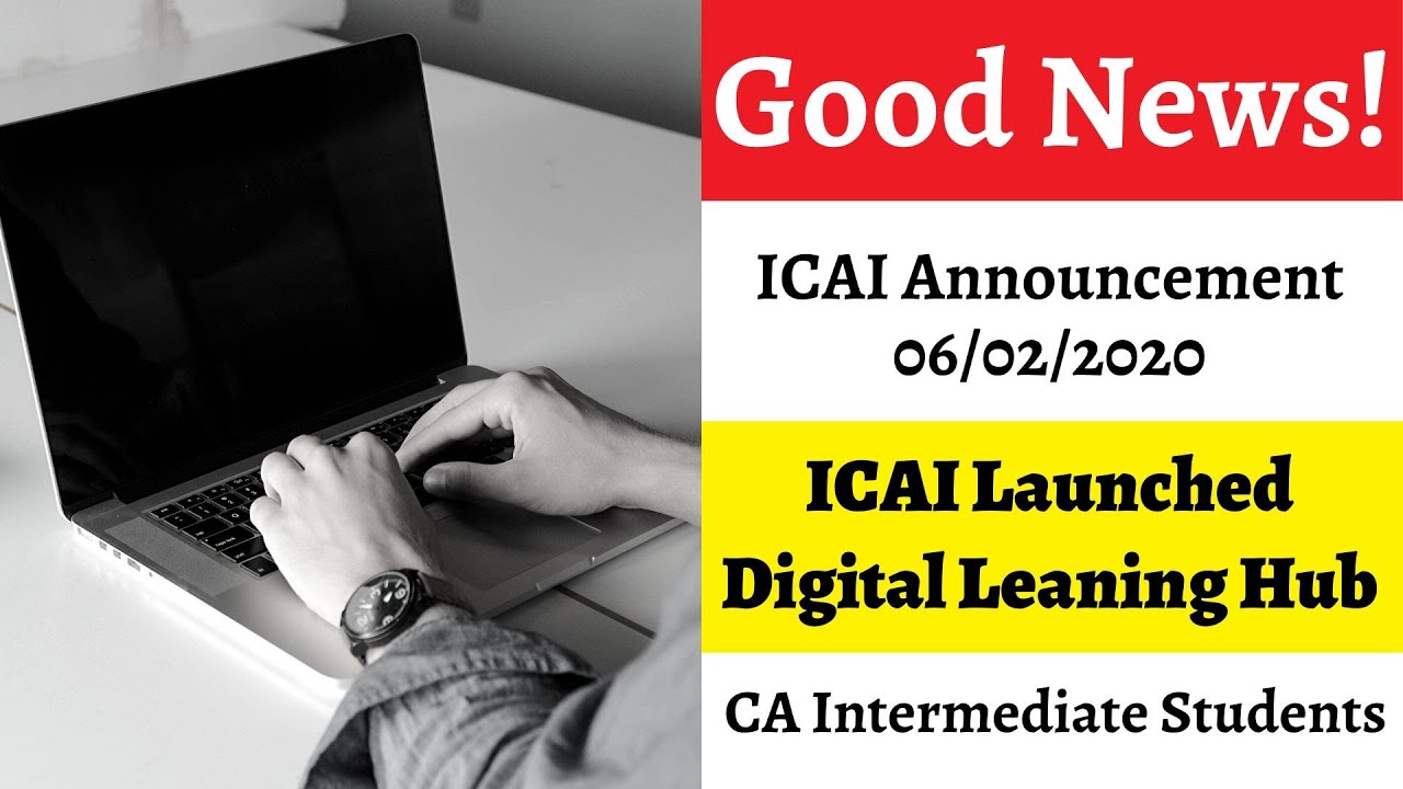 ICAI Announcement 06/02/2020 || Good News! ICAI Launched Digital Learning Hub for CA Inter students