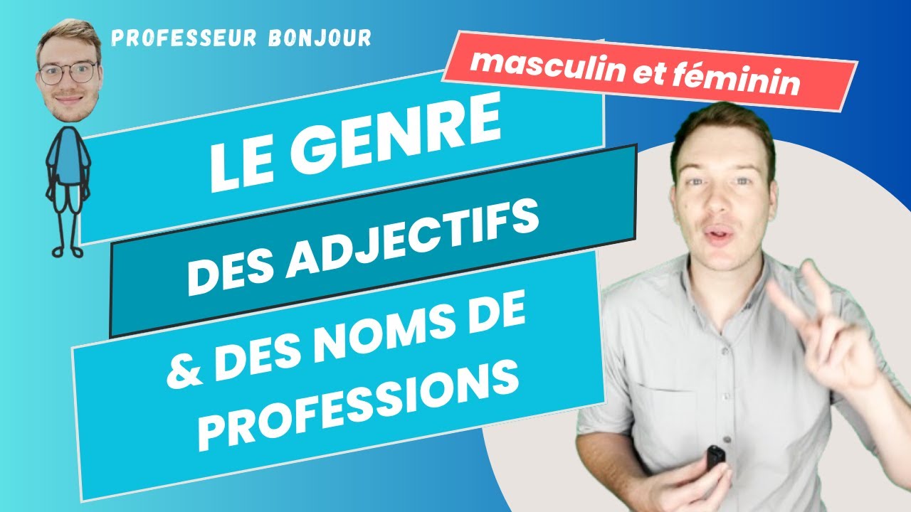 Le genre des adjectifs et des noms de professions : Masculin / Féminin (A1.1)