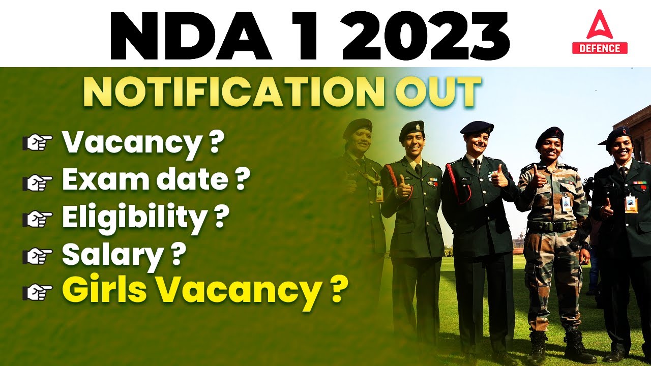 NDA 1 2023 Notification | NDA 2023 Vacancy | Exam Date | Eligibility | Salary | Girls Vacancy