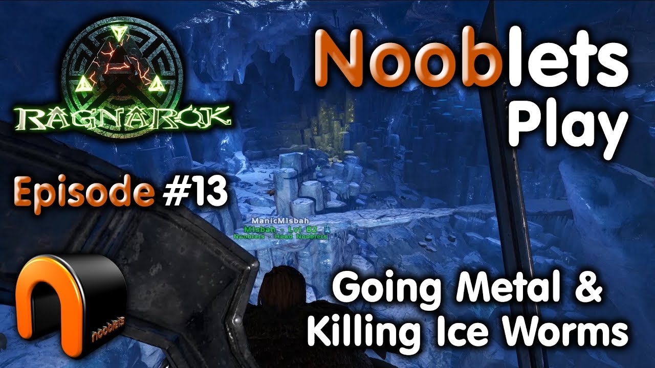 ARK – KILLING ICE WORMS & GOING METAL - Episode #13 Ragnarok Lets Play