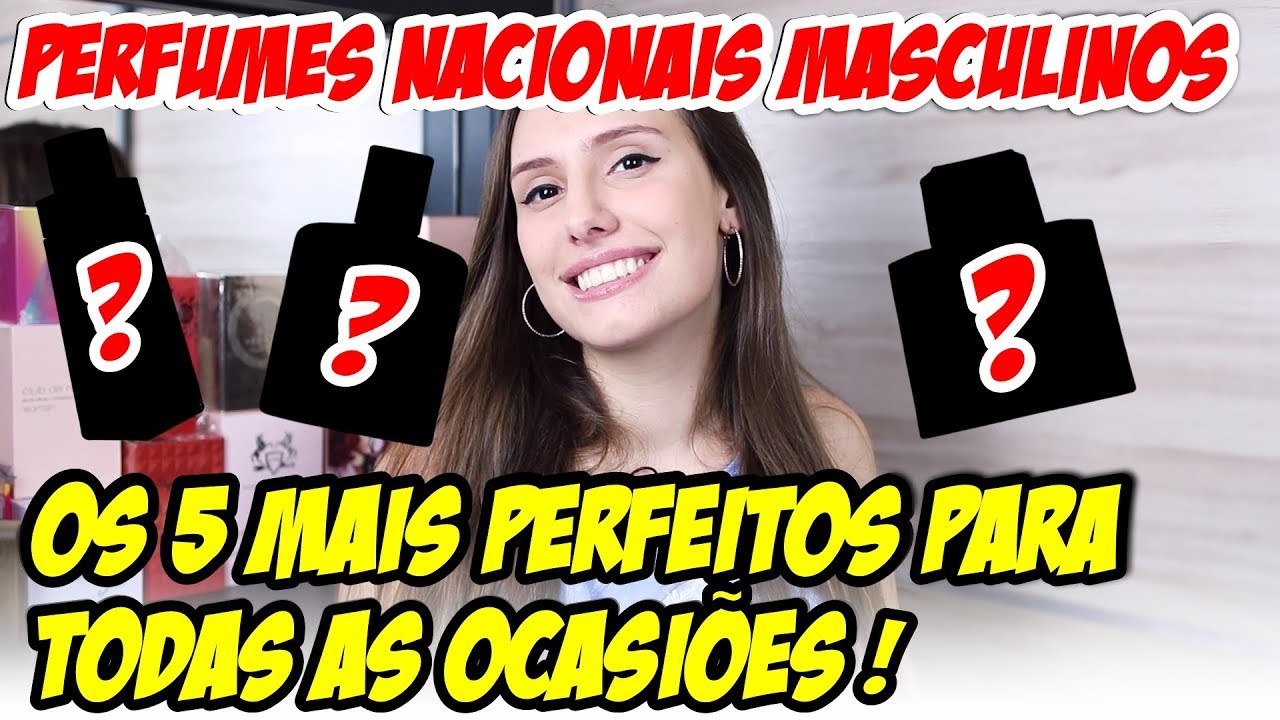 5 PERFUMES NACIONAIS MASCULINOS PARA A VIDA TODA Sensual, Baladeiro, Formal, Fresco e o + VERSÁTIL!