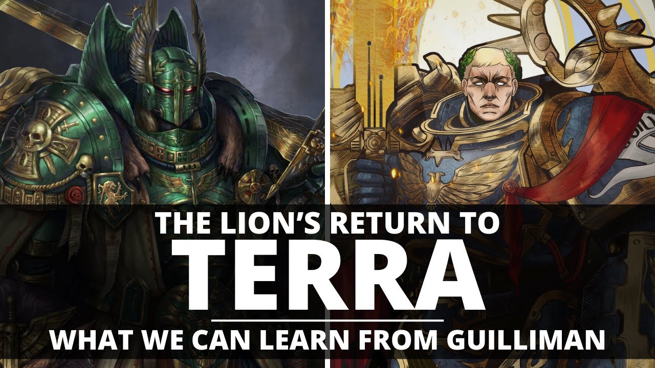 THE LION'S RETURN TO TERRA! WHAT WE CAN LEARN FROM GUILLIMAN