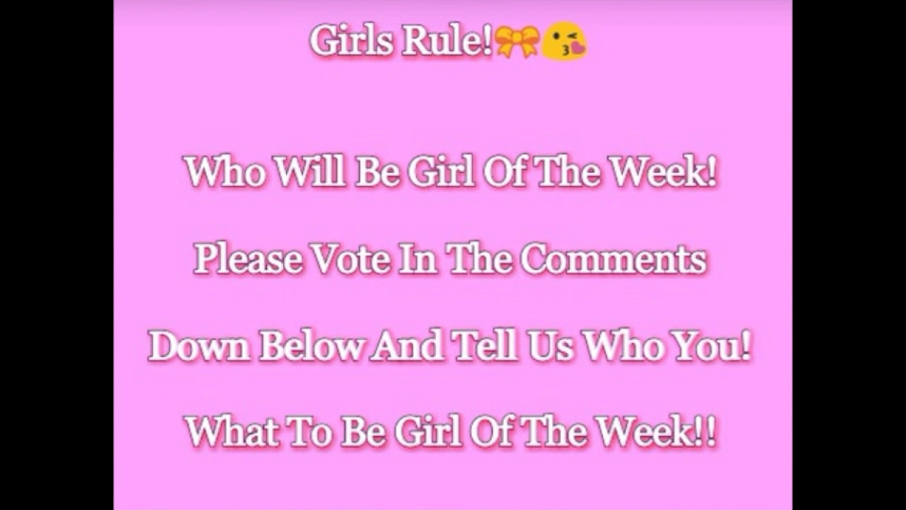 #GirlsRule!🎀😘 Girl Of The Week!!