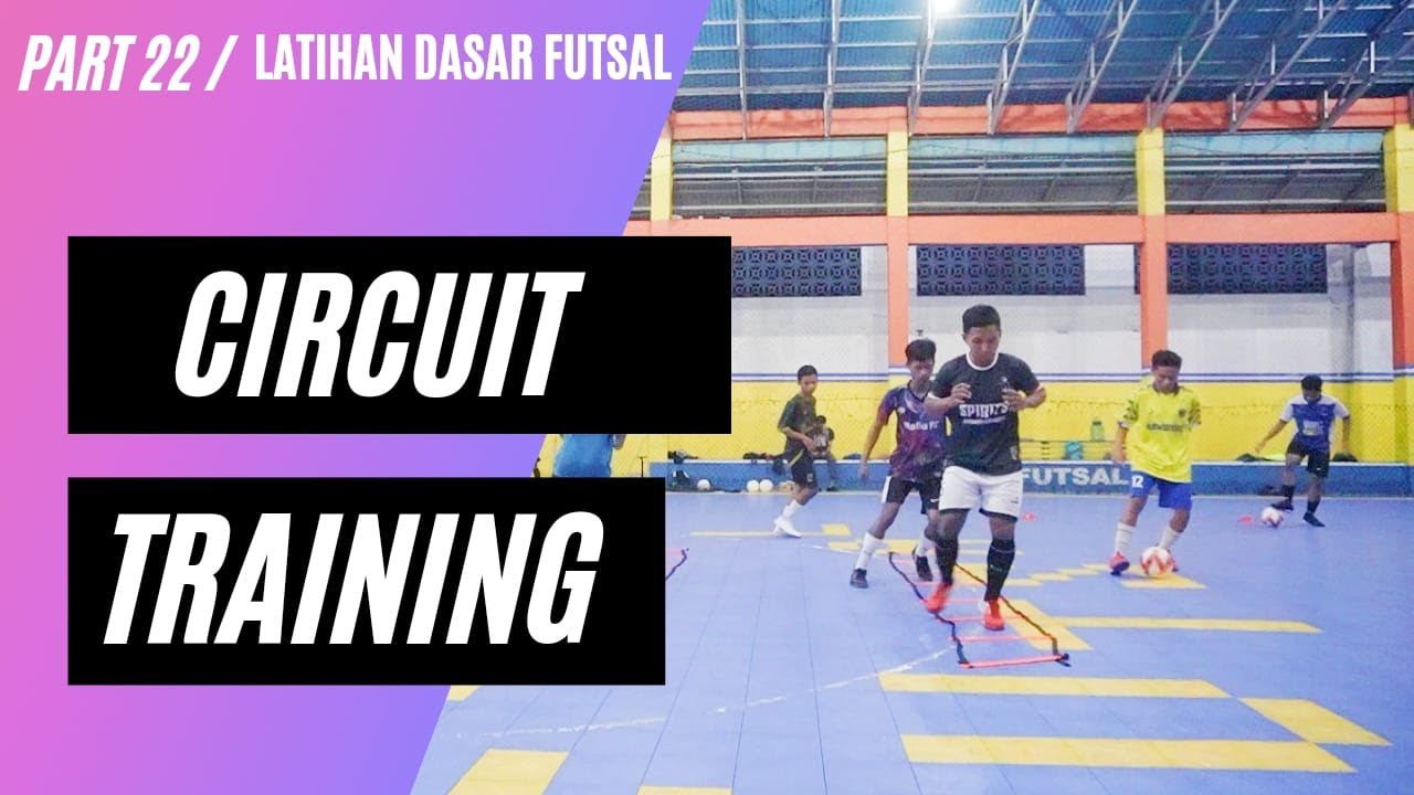 Latihan Dasar Futsal Part 22 - Circuit Training