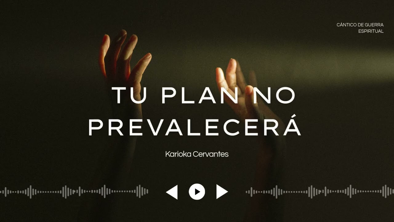 TU PLAN NO PREVALECERÁ Líbranos Cántico de Guerra Espiritual