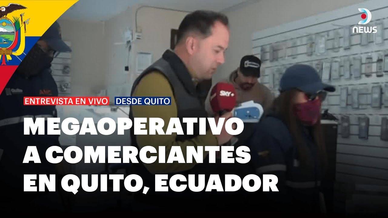 🇪🇨 Operativo conjunto para combatir la venta y almacenamiento de celulares robados en Quito | DNews