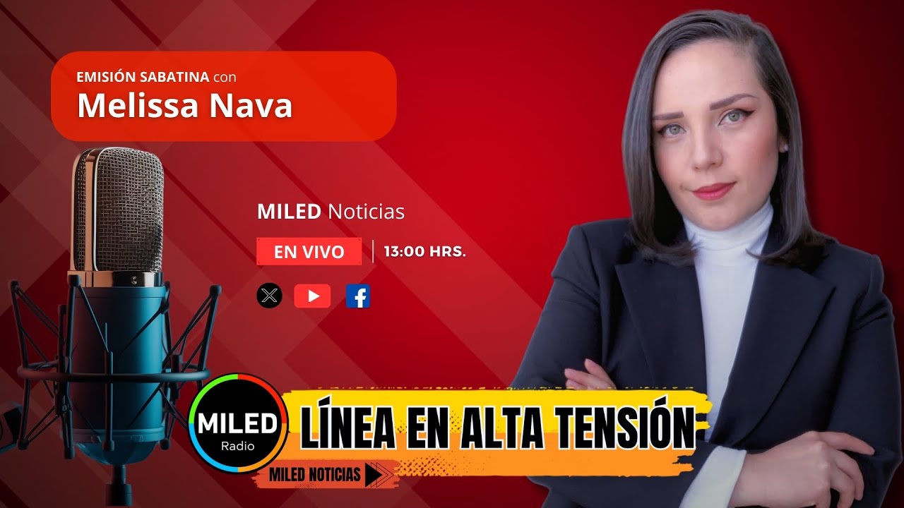 LÍNEA EN ALTA TENSIÓN Emisión Sabatina Con Melissa Nava Noticias de Súper Stereo MILED #07MARZO26