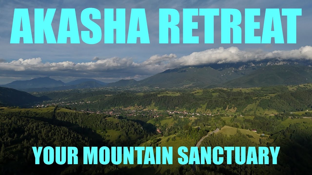 AKASHA RETREAT - YOUR MOUNTAIN SANCTUARY IN THE HEART OF TRANSYLVANIA 2025