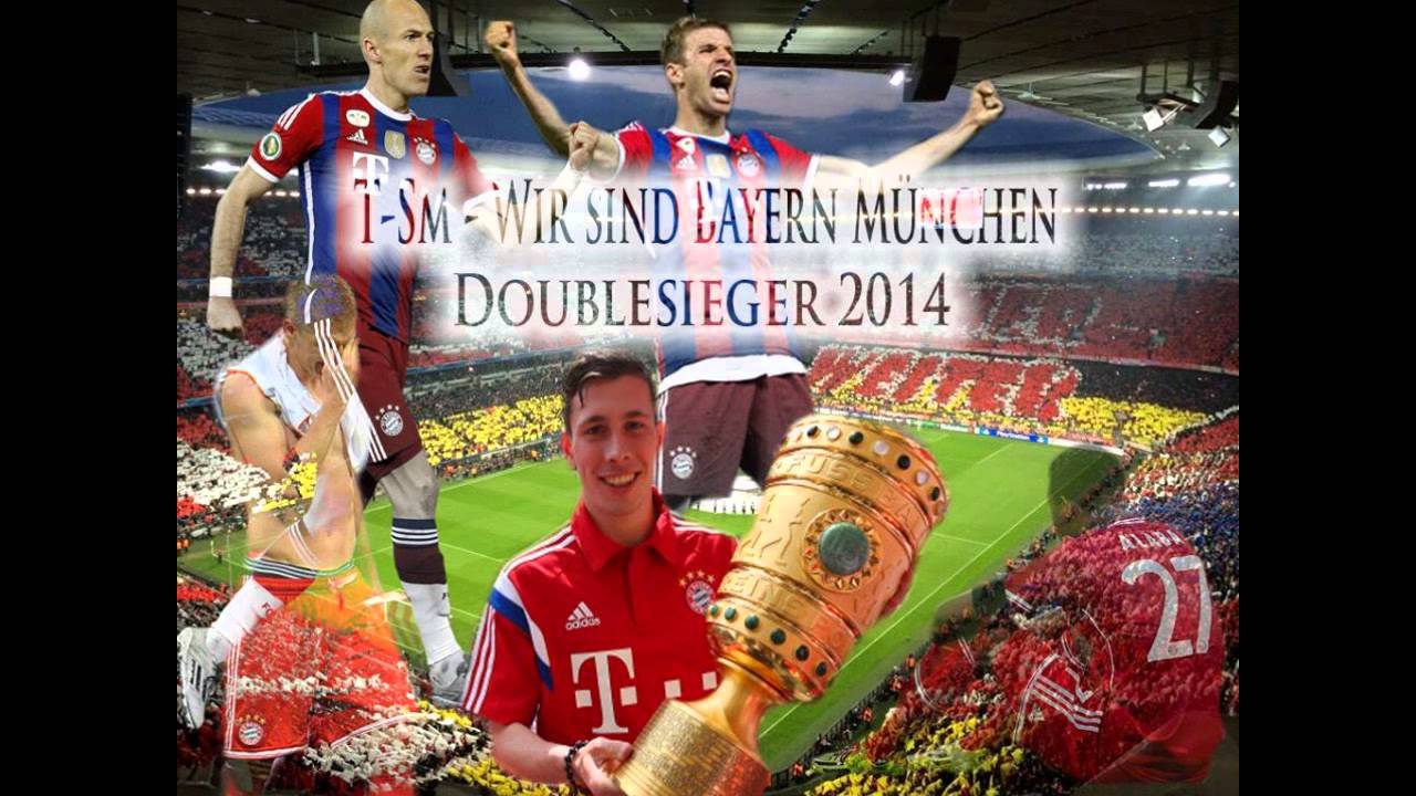 T-Sm - Wir sind Bayern München ( Doublesieger 2014 )