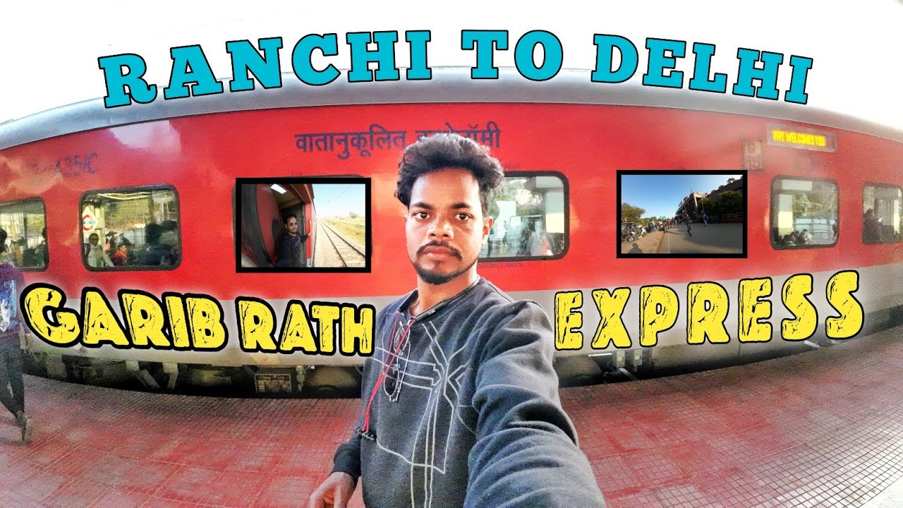 Garib Rath Express | Ranchi To Delhi Travel vlog | Train journey vlog | The NDG adventure