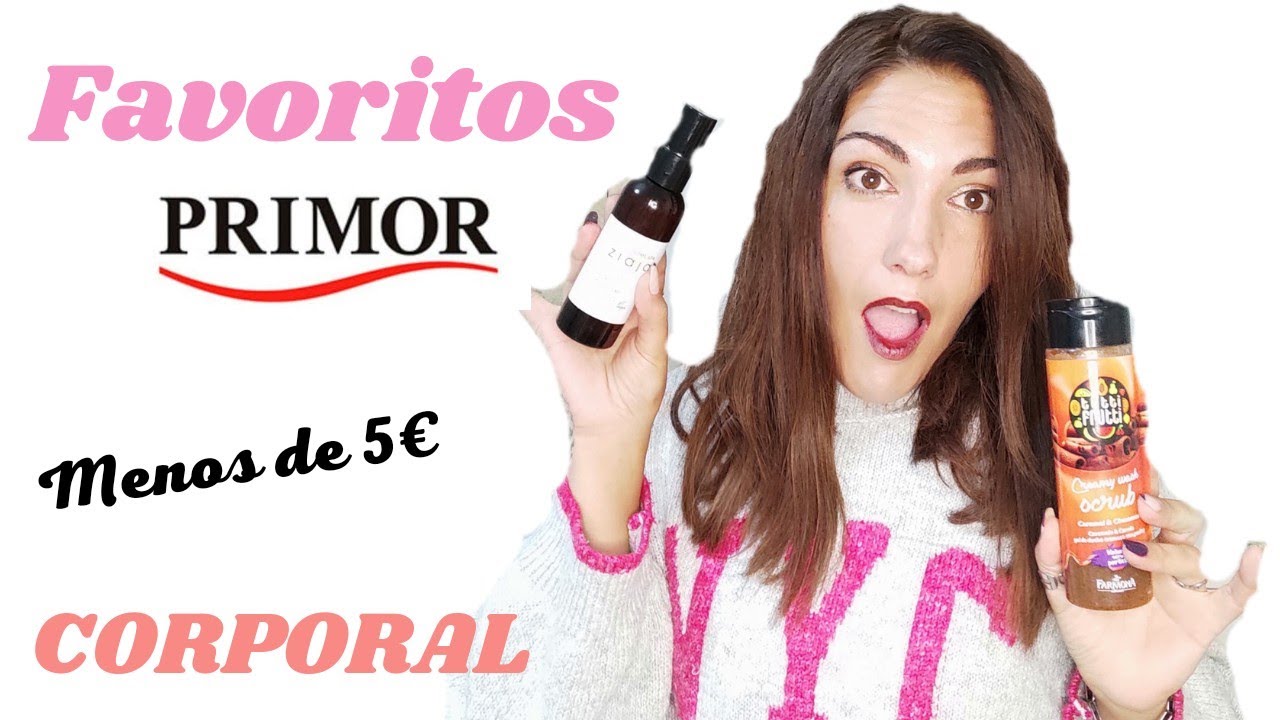 FAVORITOS DE PRIMOR POR MENOS DE 5 € (Corporal)