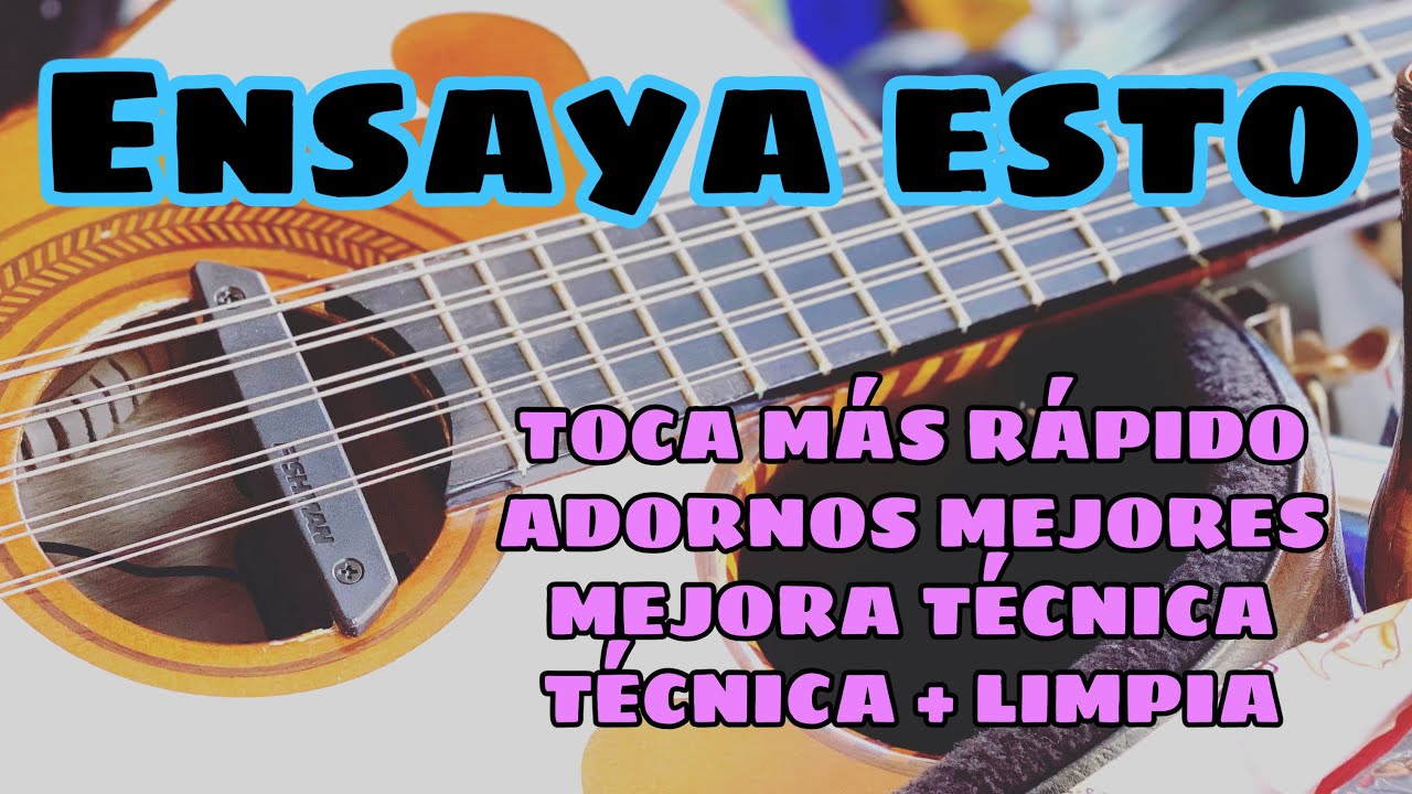 DEBES DE PRACTICAR ESTO SI QUIERES TOCAR MEJOR