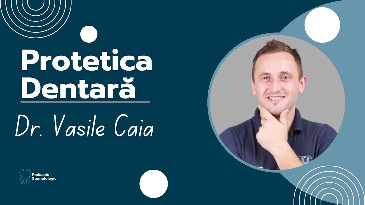 PROTETICA DENTARA - Dr Vasile Caia