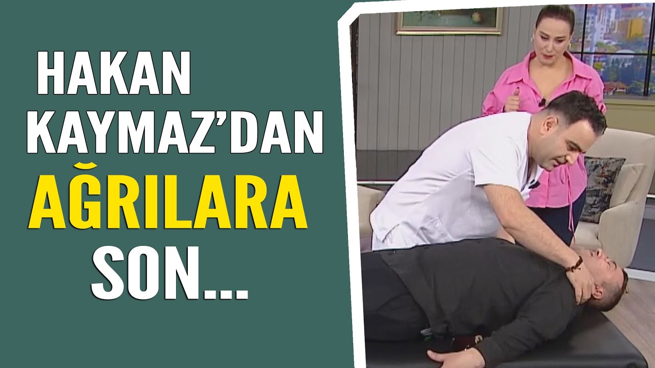 Osteopat ve Fizyoterapist Hakan Kaymaz'dan ağrılara son...