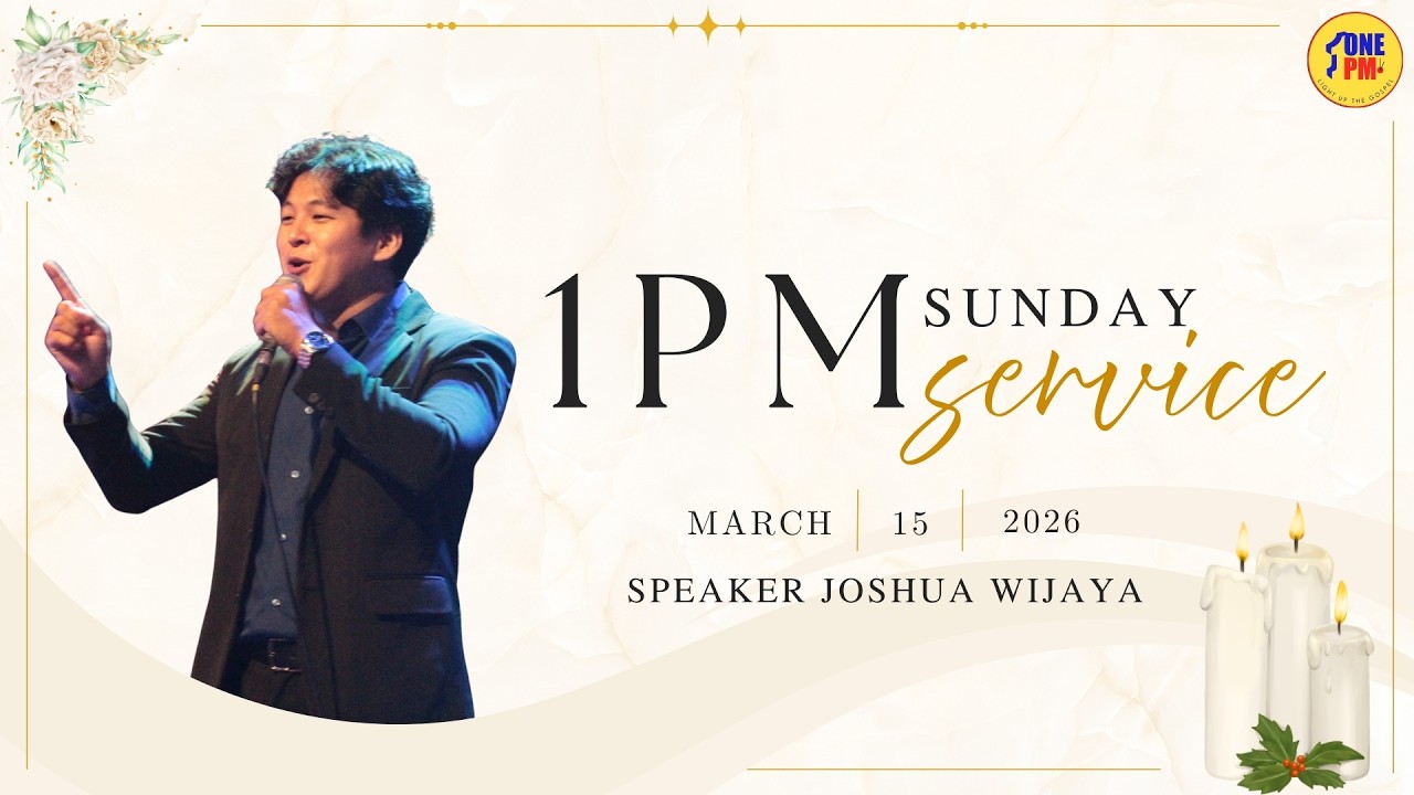 1PM Sunday Service - 15 Maret 2026 - Joshua Wijaya