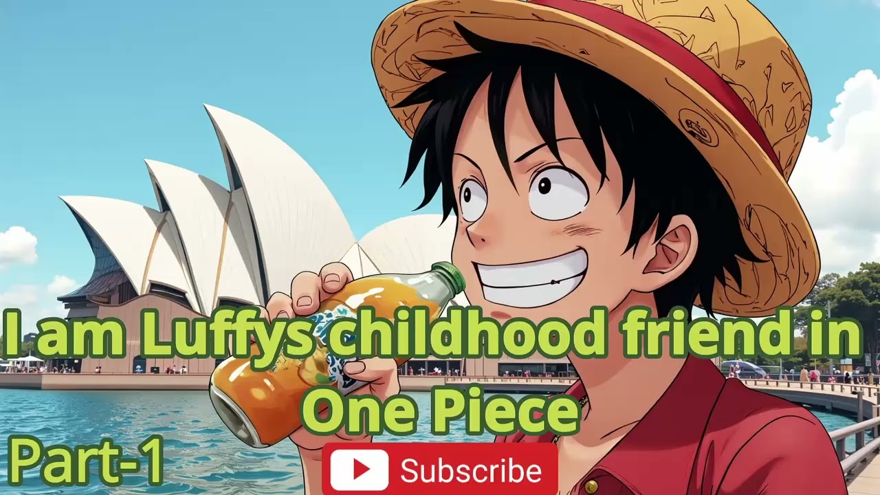 I am Luffys childhood friend in One Piece | Part-1
