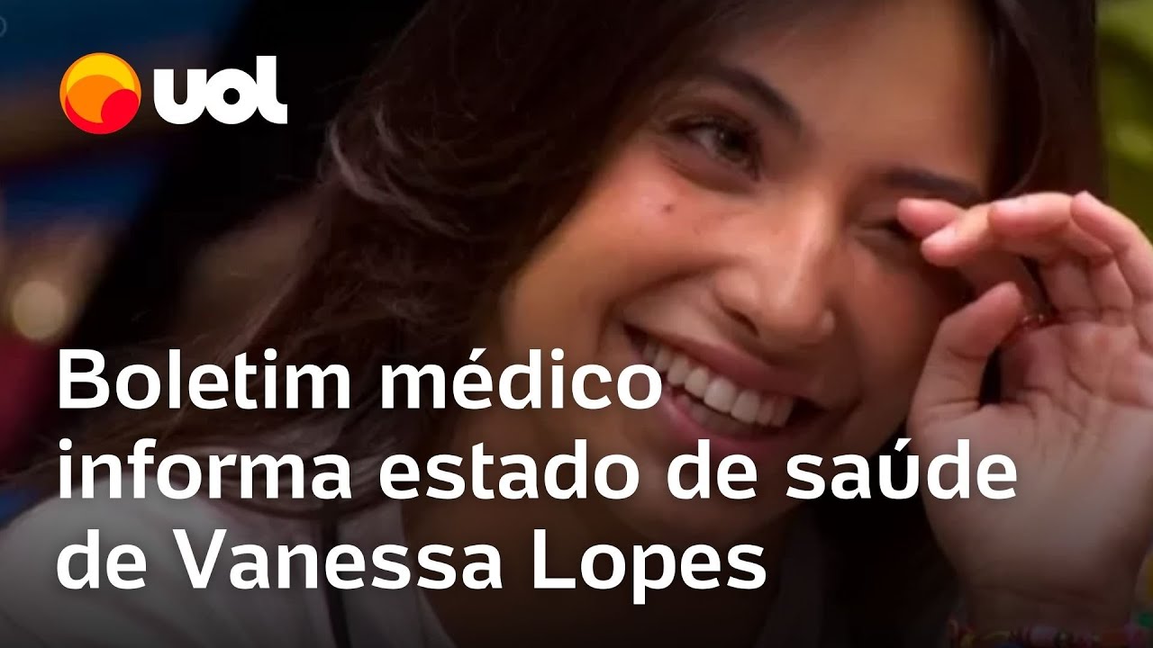 BBB 24: Boletim médico informa estado de saúde de Vanessa Lopes após desistência do programa