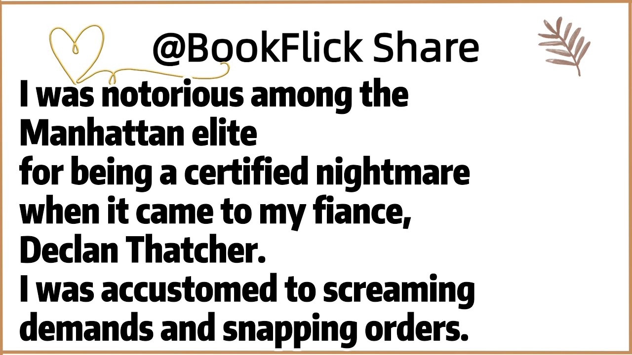 I was notorious among the Manhattan elite for being a certified nightmare when it came to my fiance,
