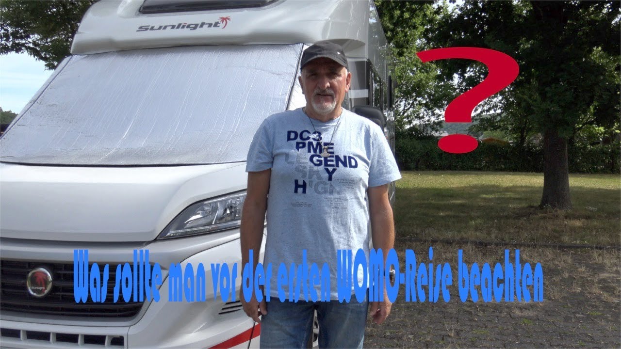 Was man bei der ersten Reise mit dem WOMO wissen sollte