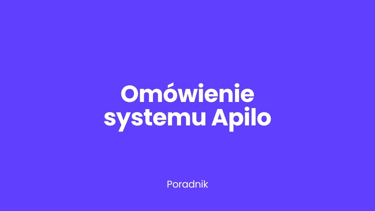Omówienie systemu Apilo