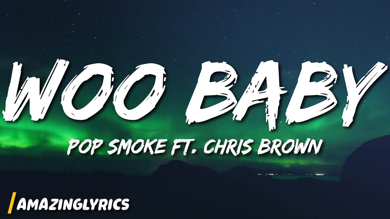 Pop Smoke - Woo Baby (Lyrics) ft. Chris Brown