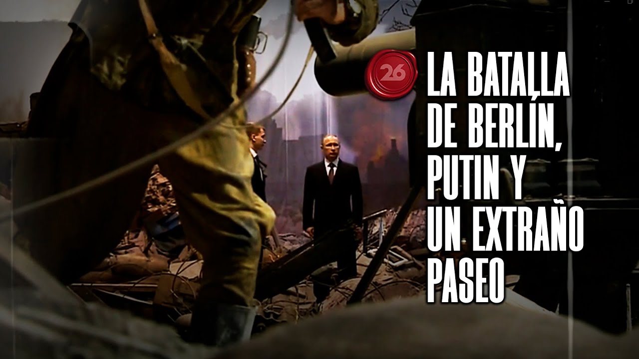 La batalla de Berlín, Putin y un extraño paseo | #26Historia
