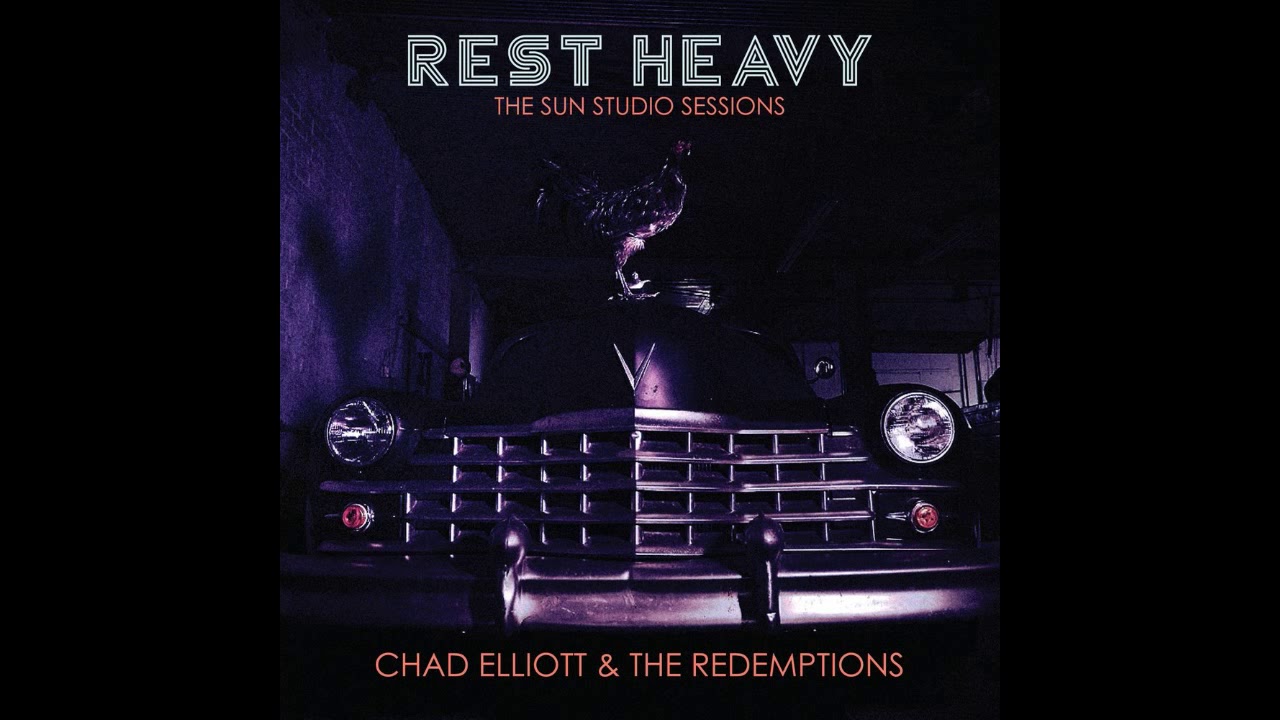 Chad Elliott & The Redemptions - Rest Heavy