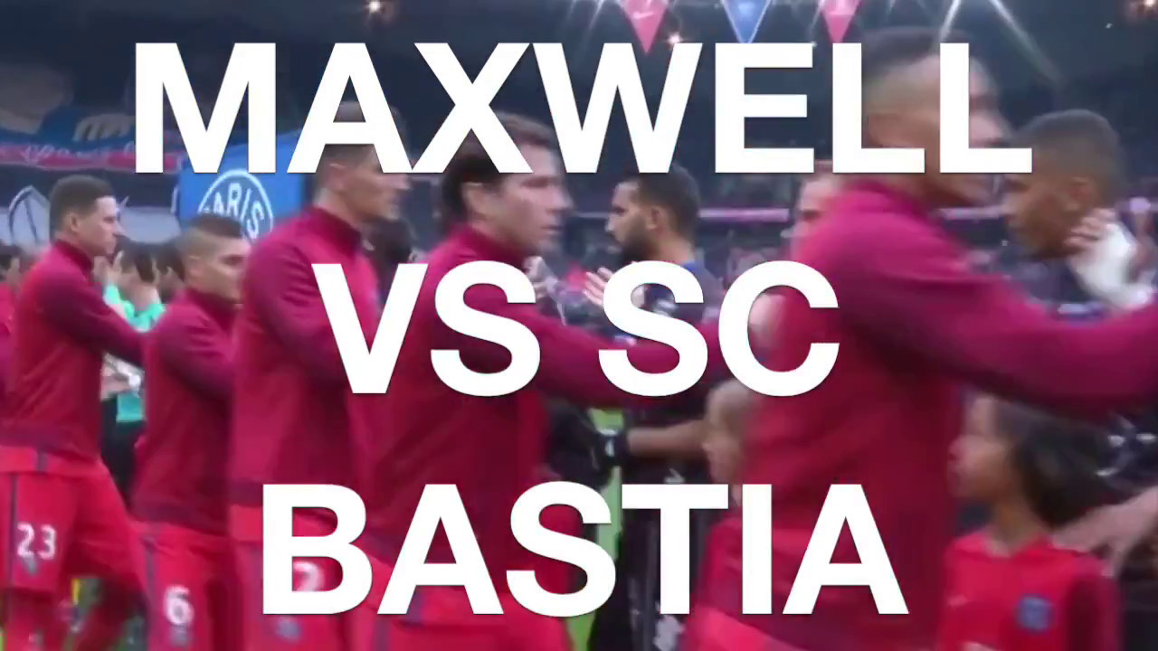 Maxwell (PSG) vs SC Bastia (2017)