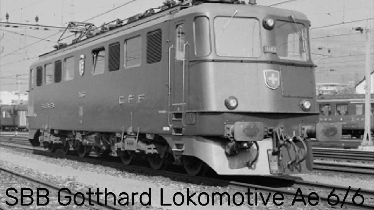 10. Folge, die SBB Gotthard Lokomotive Ae 6/6 