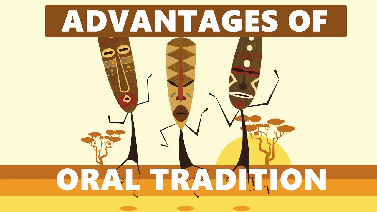 Advantages of Oral Tradition Method