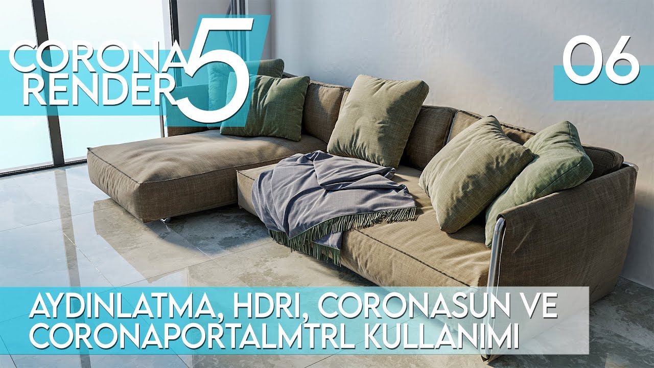 Corona Render 5 Eğitim Seti Ders 06 - Aydınlatma, HDRI, CoronaSun, ve CoronaPortalMtrl Kullanımı.