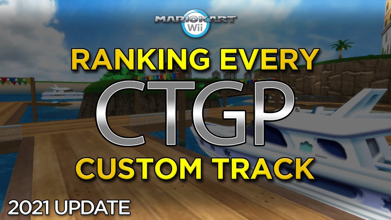 [MKWii] Ranking Every CTGP Custom Track (2021 Update)
