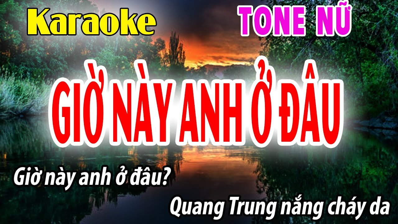 Giờ Này Anh Ở Đâu Karaoke Tone Nữ | Em | Đời Sống và Âm Nhạc