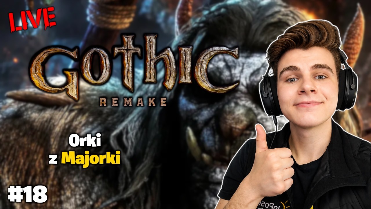 Orki z Majorki! 🔥 Gothic Remake #18  🔴 [NA ŻYWO]