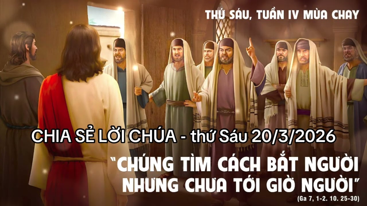 CHIA SẺ LỜI CHÚA - thứ Sáu 20/3/2026
