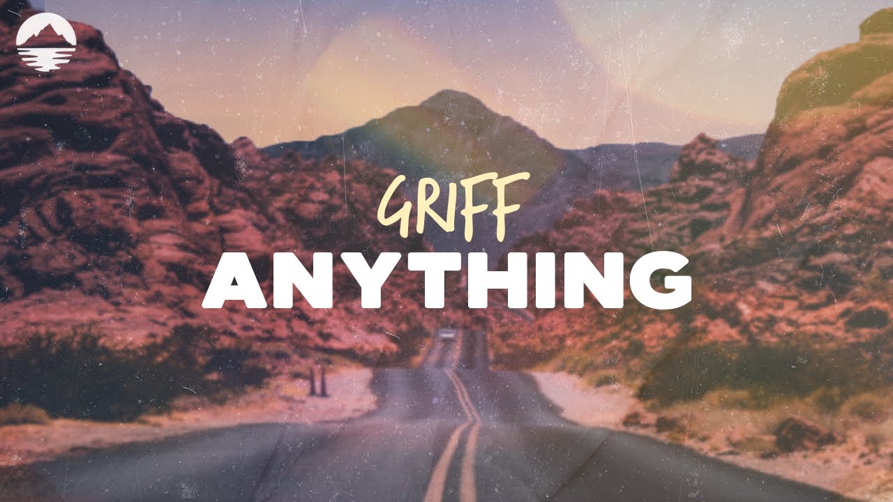 Griff - Anything | Lyrics