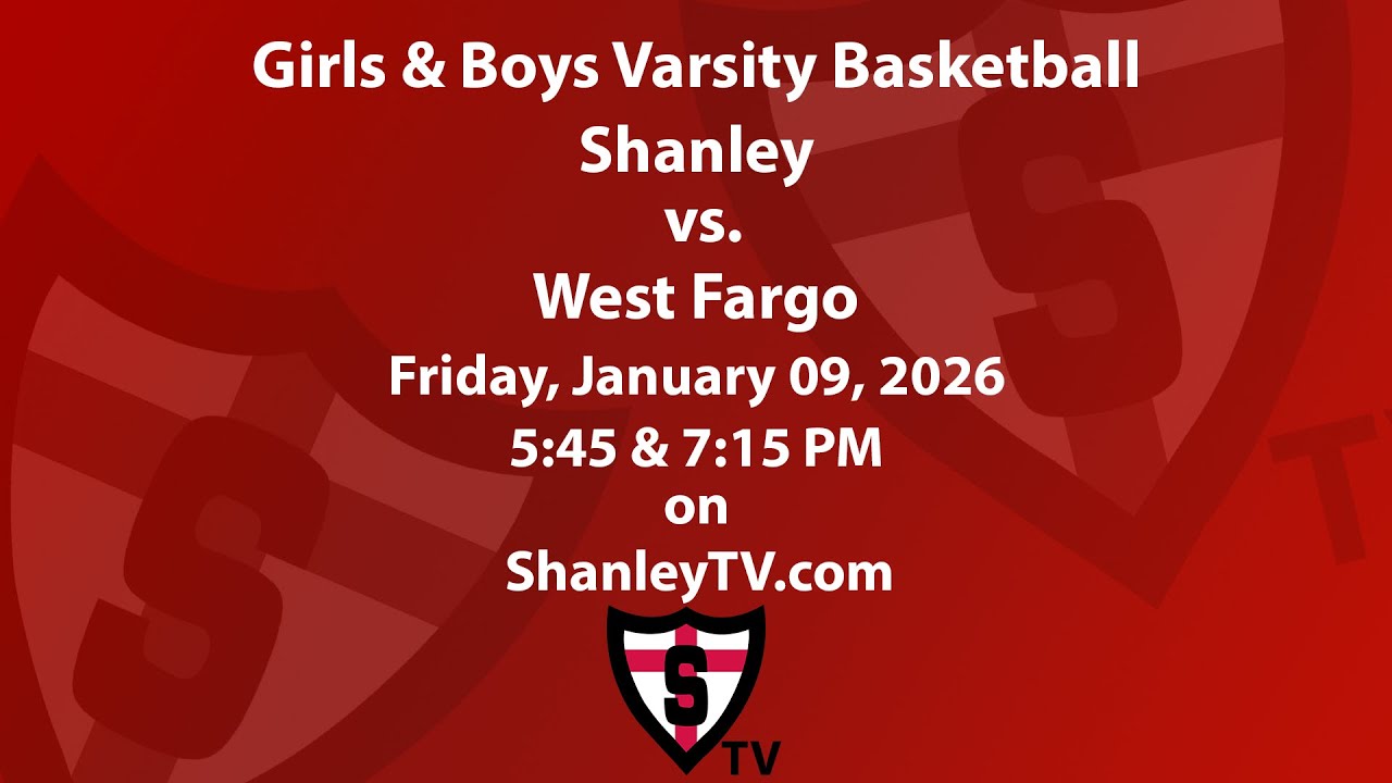 Boys and Girls Varsity Basketball: Shanley vs. West Fargo
