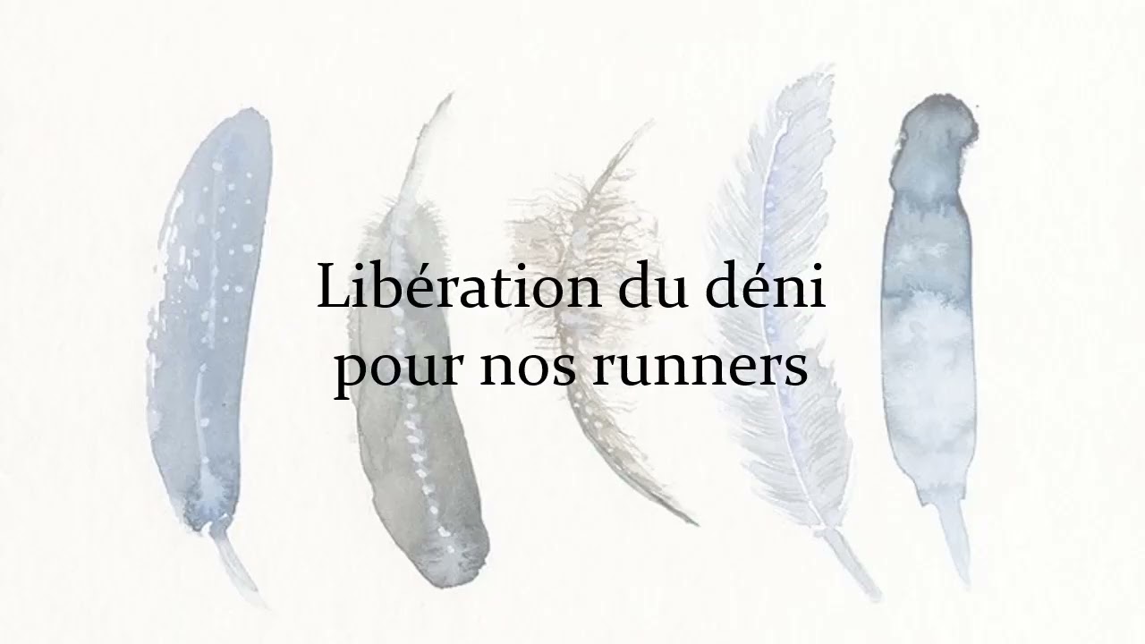Libération du déni, pour nos runners