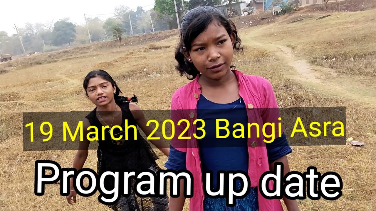 19 March 2023 Bangi Asra program up date Santhali vlogs