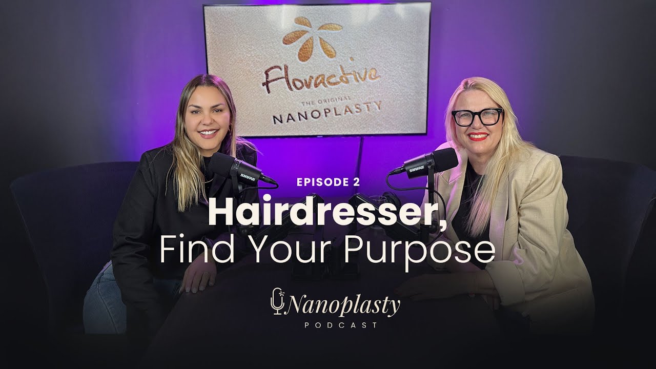 NANOPLASTY PODCAST: Episode #02 | Hairdresser, Find Your Purpose
