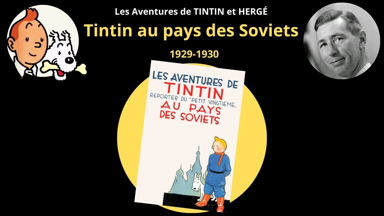 Les Aventures de Tintin et Hergé (1) : Tintin au pays des Soviets (1929-1930)