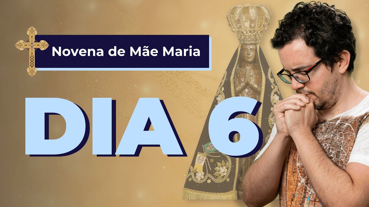 NOVENA DE MÃE MARIA - NOSSA SENHORA [DIA 6] | MEDITAÇÃO GUIADA COM THIAGO CORDEIRO