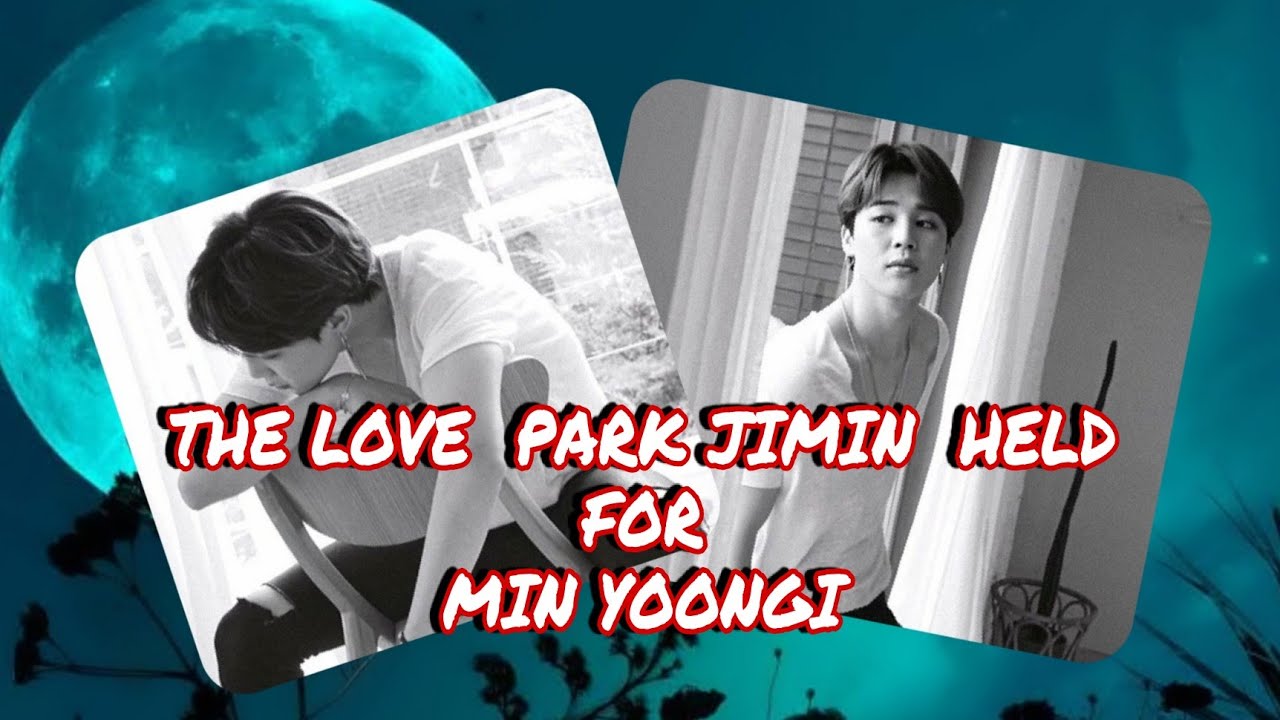 Park Jimin Love for Min Yoongi || Jimin Love Yoongi || Yoonmin Is Dating