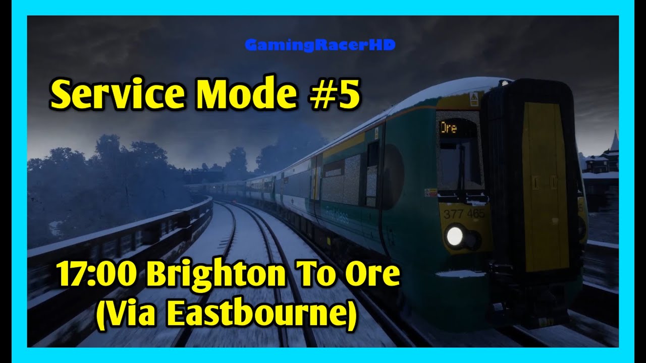 Train Sim World 2 - Service Mode #5 - 17:00 Brighton To Ore (Via Eastbourne) [1080p 60FPS]