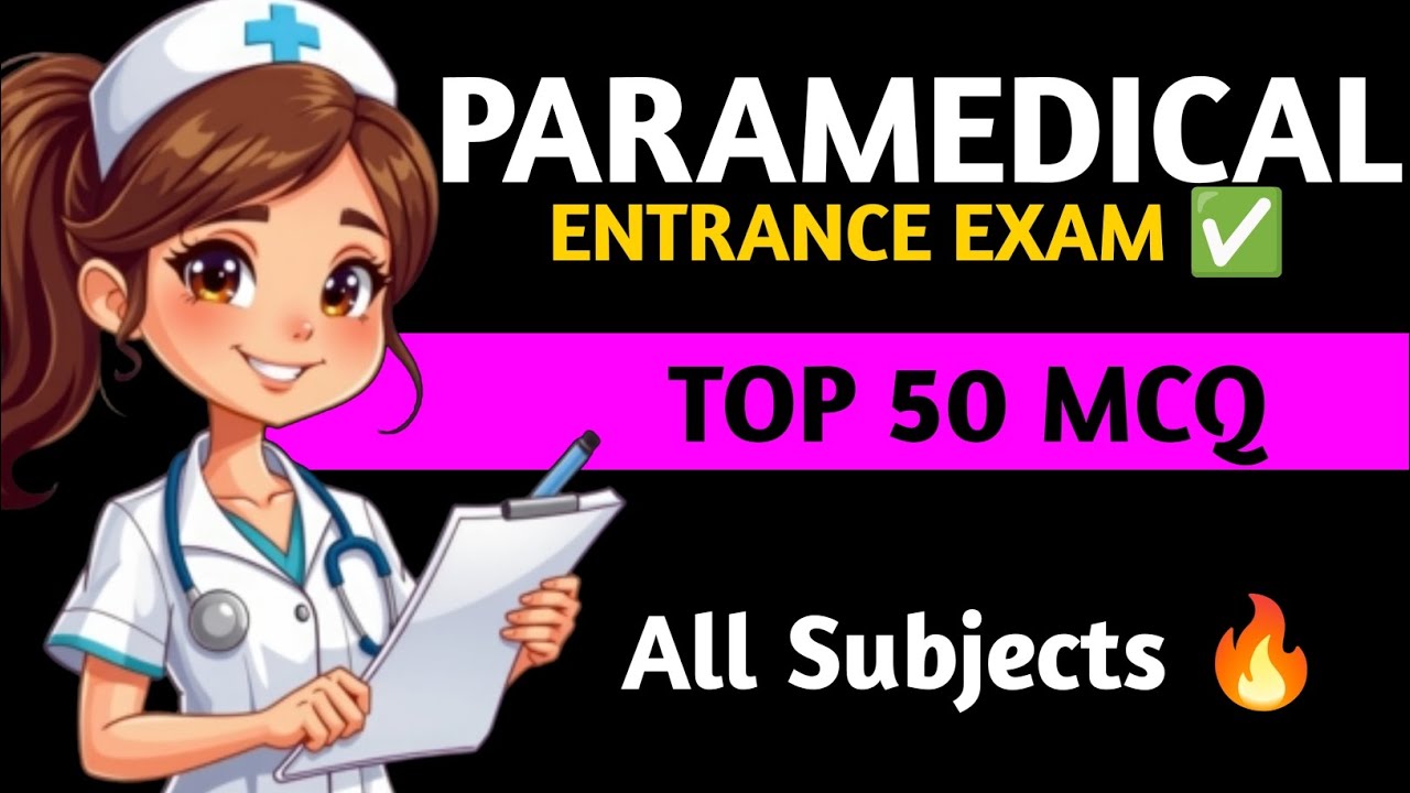 Paramedical Entrance Exam 🔥 || Top 50 McQ Question || All Subjects ✨