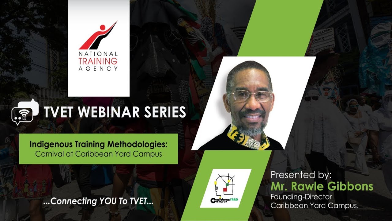 Indigenous Training Methodologies: Carnival at Caribbean Yard Campus  |  TVET Webinar