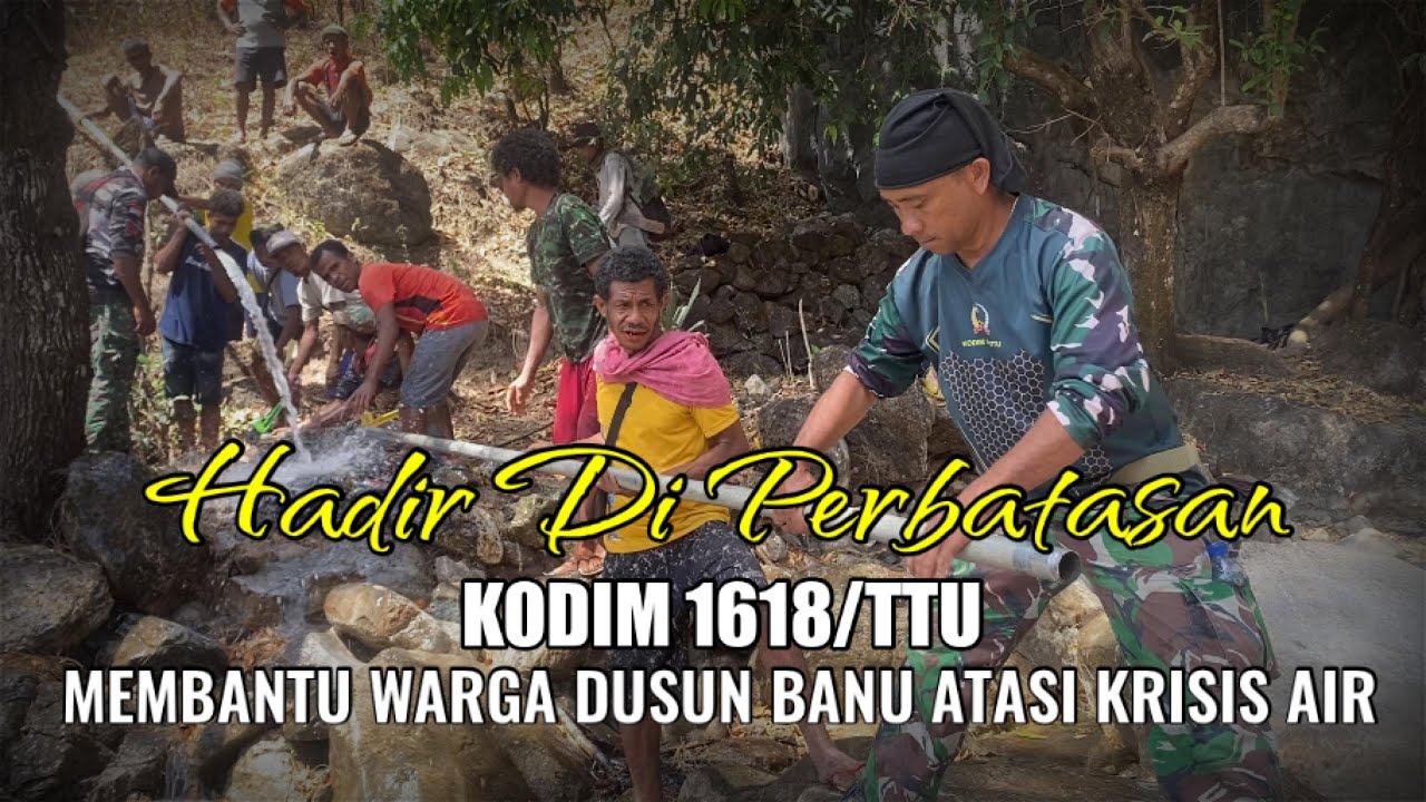 Hadir di Perbatasan, Kodim 1618/TTU Membantu Warga Dusun Banu Atasi Krisis Air kab. TTU, NTT